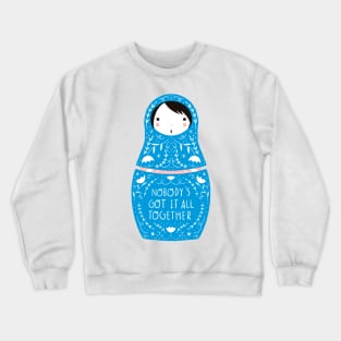 Nobody's Got It All Together Crewneck Sweatshirt